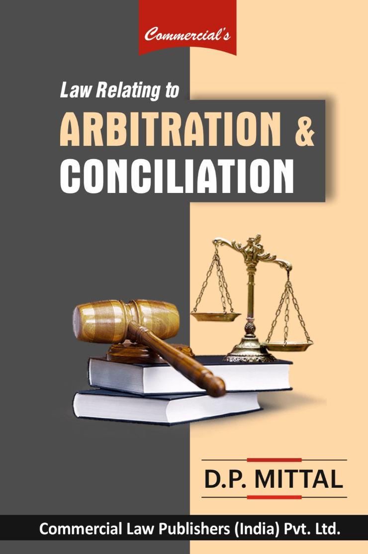 Law Relating to Arbitration & Conciliation by D.P. Mittal - Edition 2025
